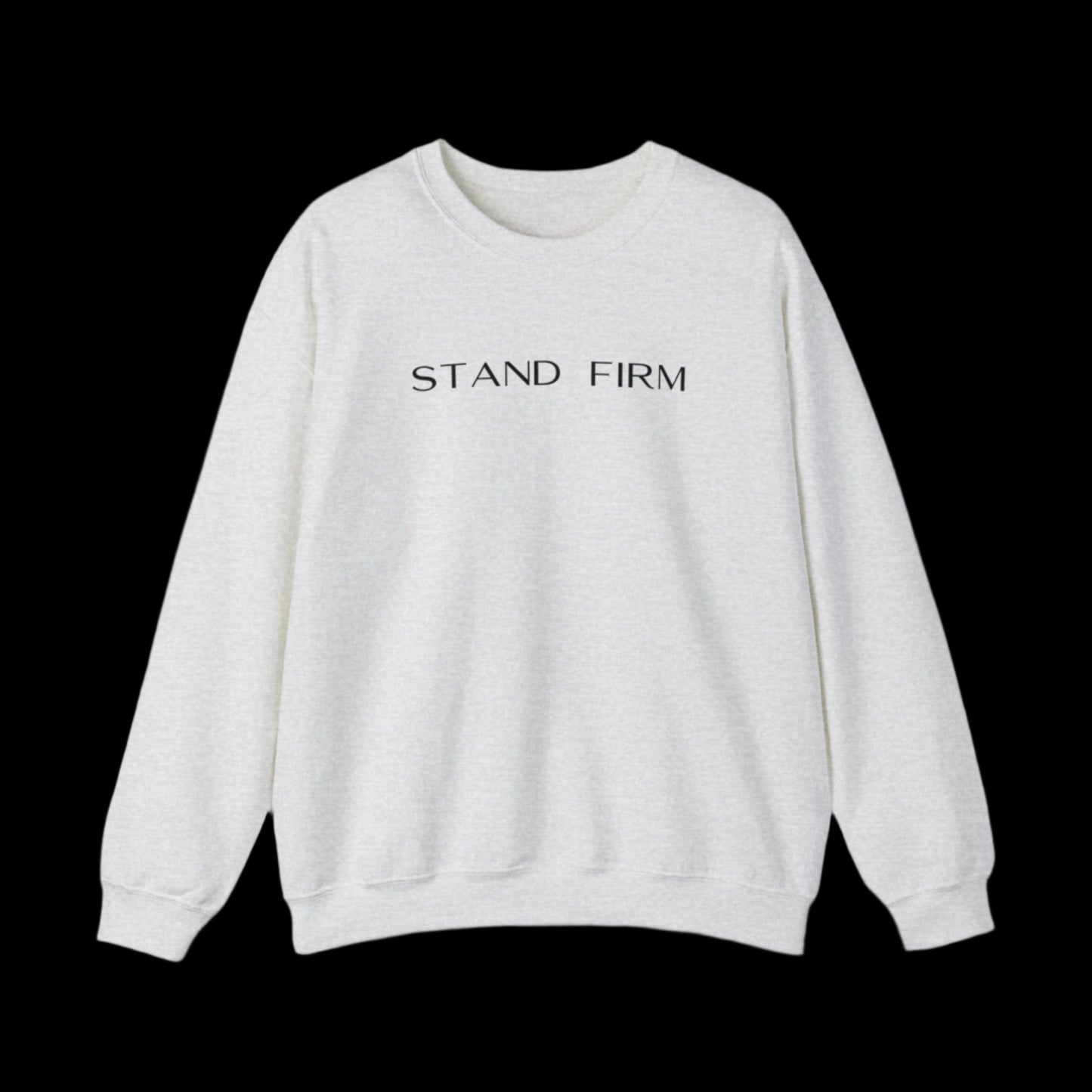 STAND FIRM CREWNECK